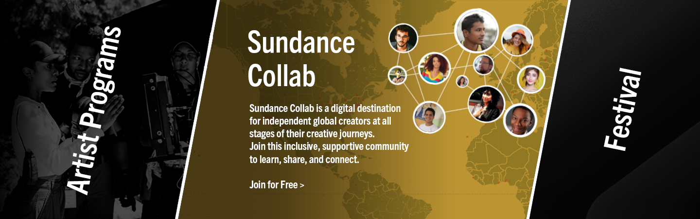 Map of the world in yellow. Text reads: Sundance Collab is a digital destination for independent global creators at all stages of thier creative journeys. Join this inclusive, supportive community to learn, share, and connect.